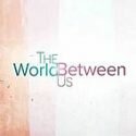 The World Between Us August 5 2021